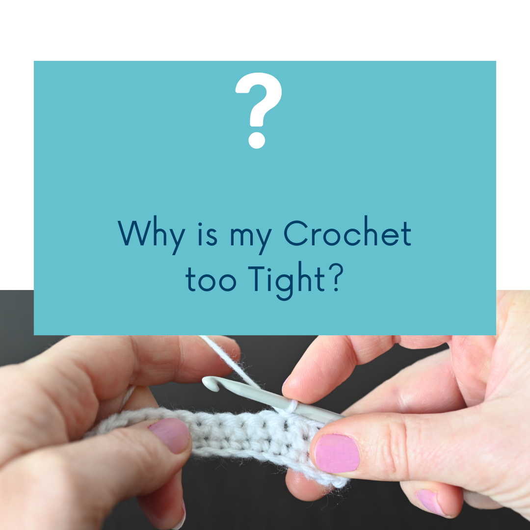 Why is Your Crochet too Tight? Honouring M E Crochet Blog